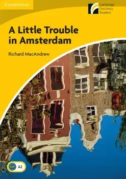 Little Trouble in Amsterdam Level 2 Elementary/Lower-intermediate, Paperback/Richard MacAndrew