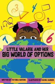 Little Valarie and Her Big World of Options, Hardcover/Victoria Watkins