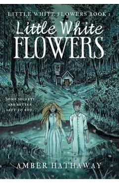 Little White Flowers - Amber Hathaway