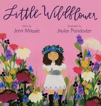 Little Wildflower, Hardcover/Jena Massie