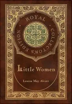 Little Women (Royal Collector's Edition), Hardcover/Louisa May Alcott