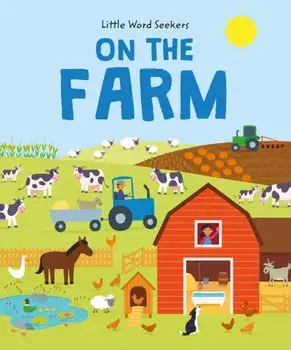 Little Word Seekers: On The Farm. 120 first farm words, Hardback/Olivia Watson