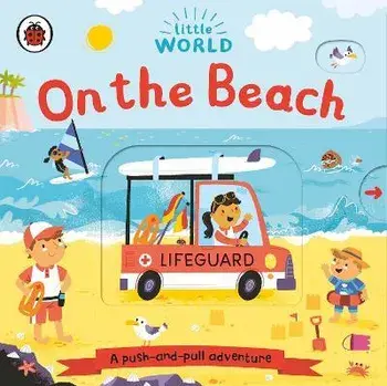 Little World: On the Beach. A push-and-pull adventure, Board book/***