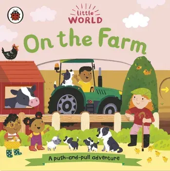 Little World: On the Farm. A push-and-pull adventure, Board book/***