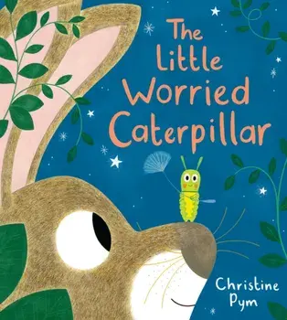Little Worried Caterpillar (HB), Hardback/Christine Pym