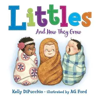 Littles: And How They Grow/Kelly Dipucchio
