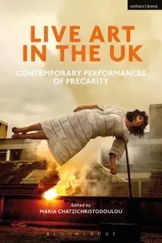 Live Art in the UK. Contemporary Performances of Precarity, Paperback/***