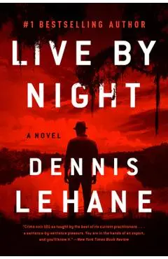 Live by Night - Dennis Lehane