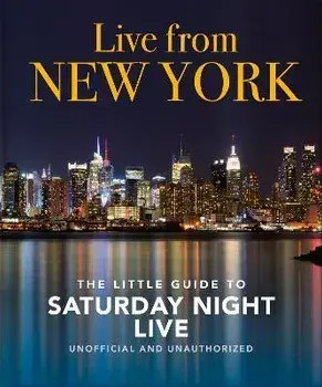 Live from New York. The Little Guide to Saturday Night Live, Hardback/Orange Hippo!