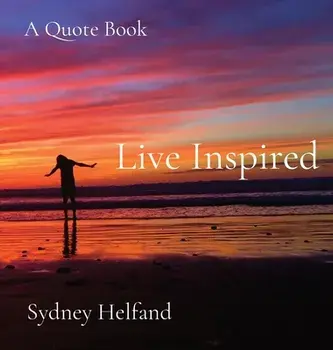 Live Inspired: A Quote Book, Hardcover/Sydney Ariel Helfand