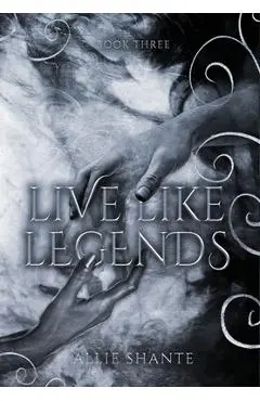 Live Like Legends - Allie Shante