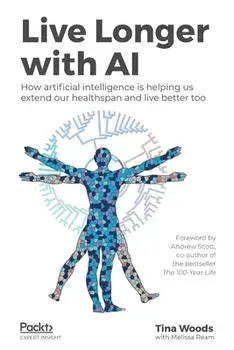 Live Longer with AI, Paperback/Woods Tina