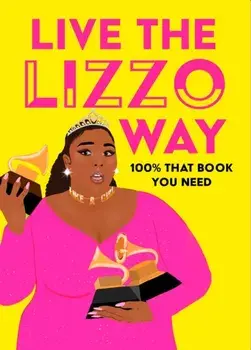 Live the Lizzo Way. 100% That Book You Need, Hardback/Natty Kasambala