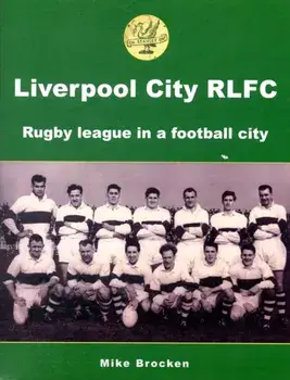 Liverpool City RLFC. Rugby League in a Football City, Paperback/Mike Brocken
