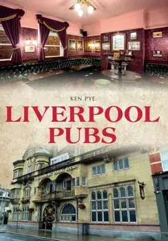 Liverpool Pubs, Paperback/Ken Pye