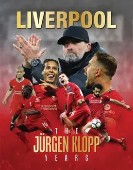 Liverpool - The Jurgen Klopp Years, Hardback/Iain Spragg