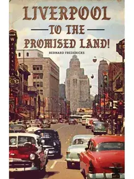 Liverpool to the Promised Land!, Paperback/Bernard Fredericks