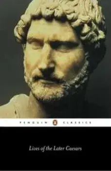 Lives of the Later Caesars: Augustan History, Part 1; Lives of Nerva and Trajan, Paperback/Anonymous