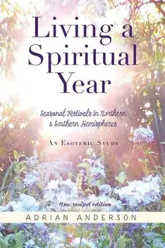 Living a Spiritual Year, Paperback/Adrian Anderson