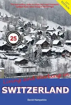 Living and Working in Switzerland. A Survival Handbook, Paperback/David Hampshire