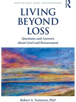 Living Beyond Loss. Questions and Answers About Grief and Bereavement, Paperback/***