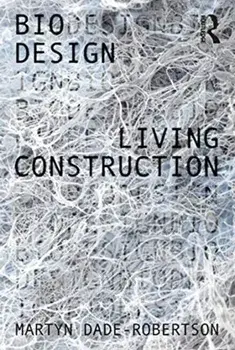 Living Construction, Paperback/Martyn Dade-Robertson