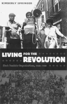 Living for the Revolution: Black Feminist Organizations, 1968-1980, Paperback/Kimberly Springer
