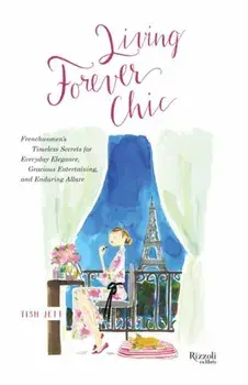 Living Forever Chic, Hardback/Tish Jett