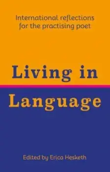 Living in Language. International reflections for the practising poet, Paperback/Lee Hyemi
