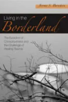 Living in the Borderland: The Evolution of Consciousness and the Challenge of Healing Trauma, Paperback/Jerome S. Bernstein