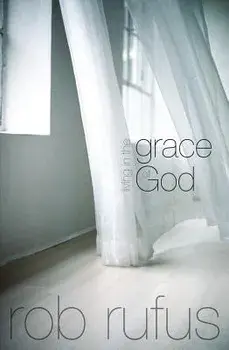 Living in the Grace of God, Paperback/Rob Rufus