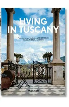Living in Tuscany. 40th Ed. - Stoeltie