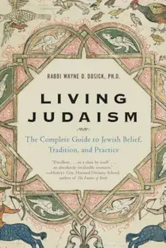 Living Judaism, Paperback/Wayne D. Dosick