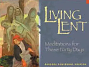 Living Lent: Meditations for These Forty Days, Paperback/Barbara Cawthorne Crafton