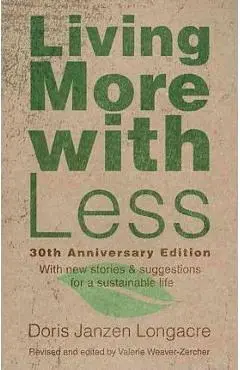 Living More with Less, 30th Anniversary Edition - Doris Janzen Longacre