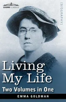 Living My Life (Two Volumes in One), Paperback/Emma Goldman