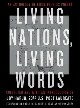 Living Nations, Living Words: An Anthology of First Peoples Poetry, Paperback/Joy Harjo