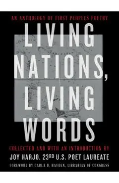 Living Nations, Living Words: An Anthology of First Peoples Poetry - Joy Harjo