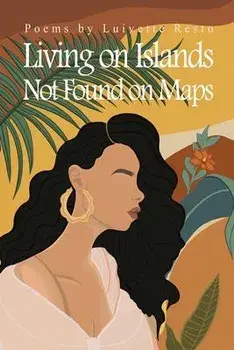 Living on Islands Not Found on Maps, Paperback/Luivette Resto