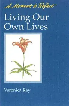 Living Our Own Lives Moments to Reflect: A Moment to Reflect, Paperback/Veronica Ray
