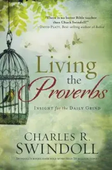 Living the Proverbs, Paperback/Charles R. Swindoll
