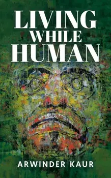Living While Human, Paperback/Arwinder Kaur