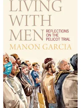 Living With Men. Reflections on the Pelicot Trial, Hardback/Manon (Freie Universitat Berlin) Garcia