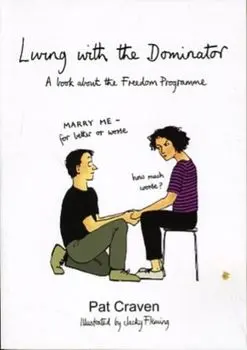 Living with the Dominator. A Book About the Freedom Programme, Paperback/Pat Craven