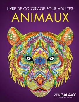 Livre de coloriage pour adultes: : Animaux: Dessins d'animaux relaxant, Paperback/Zen Galaxy Coloring Books