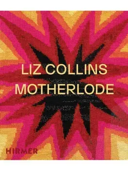 Liz Collins. Motherlode, Paperback/Julia Bryan-Wilson