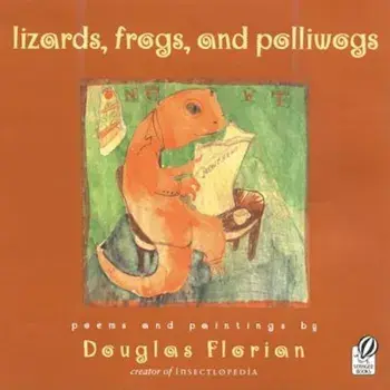 Lizards, Frogs, and Polliwogs, Paperback/Douglas Florian