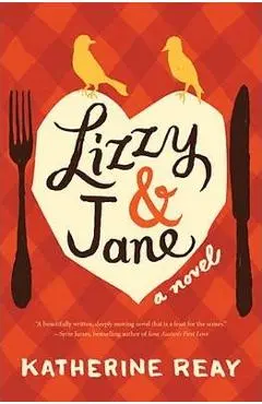 Lizzy and Jane - Katherine Reay