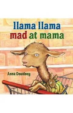 Llama Llama Mad at Mama - Anna Dewdney