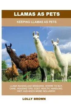 Llamas as Pets: Keeping Llamas As Pets, Paperback/Lolly Brown